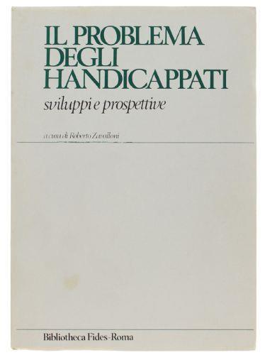 Il Problema Degli Handicappati. Sviluppi E Prospettive - Roberto Zavalloni - copertina