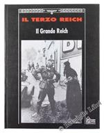 Il Grande Reich. Collana: Il Terzo Reich