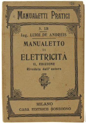 Manualetto Di Elettricita'. Ii Edizione Riveduta Dall'Autore - Luigi De Andreis - copertina