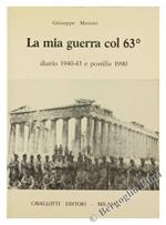 La Mia Guerra Col 63° - Diario 1940-43 E Postille 1990