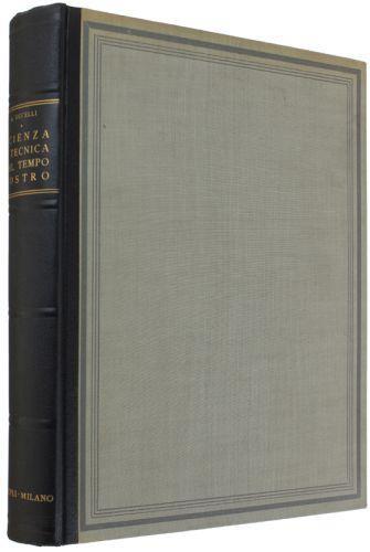 Scienza E Tecnica Del Tempo Nostro Nei Principii E Nelle Applicazioni. [Su Internet Visibile Frontespizio Con Titoli Dei Capitoli] - Arturo Uccelli - copertina