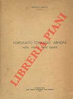 Fortunato Tommaso Arnoni nella vita e nelle opere