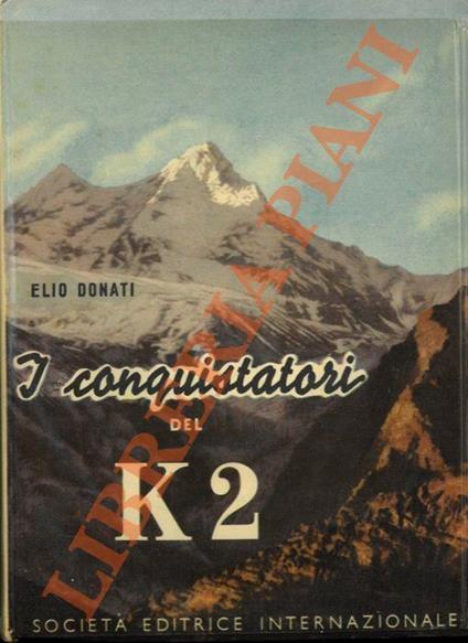 I conquistatori del K2 - Elio Donato - copertina
