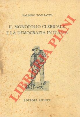 Il monopolio clericale e la democrazia in Italia - Palmiro Togliatti - copertina