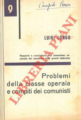 Problemi della classe operaia e compiti dei comunisti - Luigi Longo - copertina