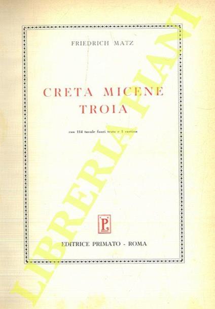 Creta, Micene, Troia - Friedrich Matz - copertina