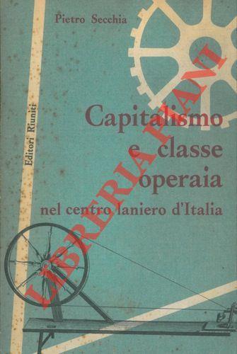 Capitalismo e classe operaia nel centro laniero d'Italia - Pietro Secchia - copertina