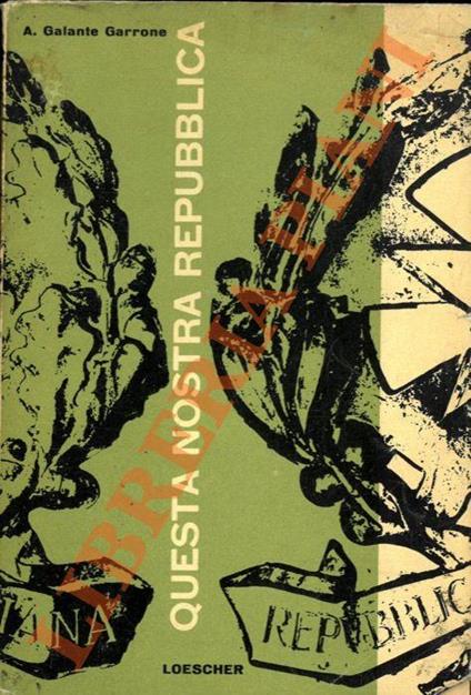 Questa nostra Repubblica. Corso di educazione civica per il triennio delle scuole medie superiori - Alessandro Galante Garrone - copertina