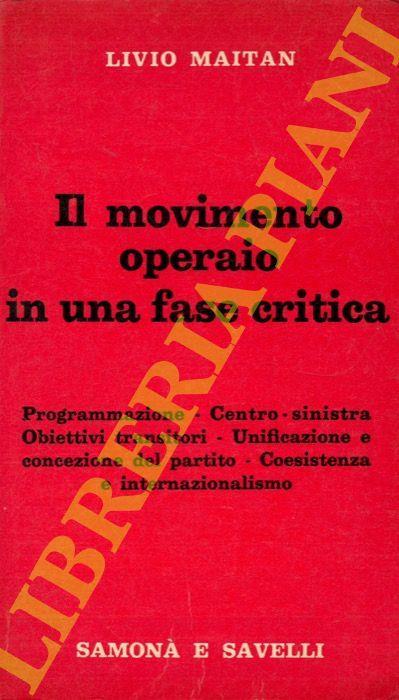Il movimento operaio in una fase critica - Livio Maitan - copertina