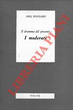 Il dramma del presente. I moderati