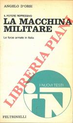 La macchina militare. Le forze armate in Italia. Il potere repressivo