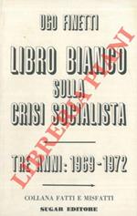 Libro bianco sulla crisi socialista. Tre anni : 1969 - 1972