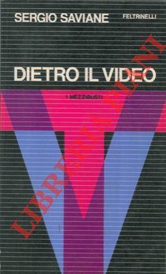 Dietro il video. I mezzibusti - Sergio Saviane - copertina