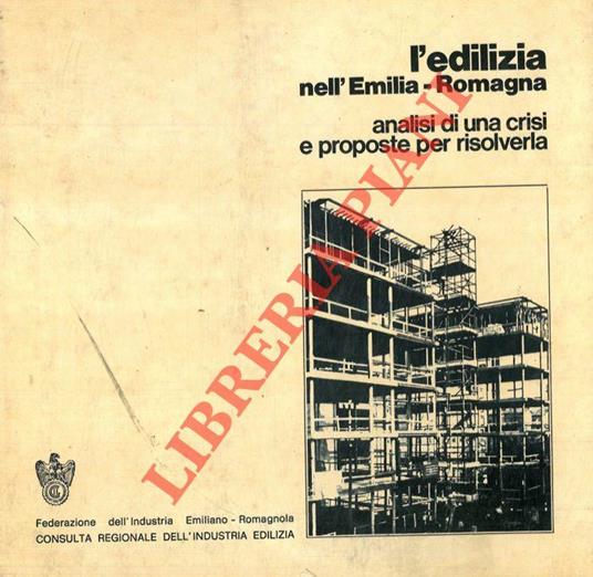 L' edilizia nell'Emilia-Romagna. Analisi di una crisi e proposte per risolverla - copertina