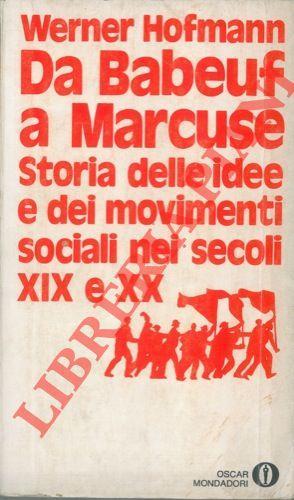 Da Babeuf a Marcuse. Storia delle idee e dei movimenti sociali nei secoli XIX e XX - Werner Hofmann - copertina