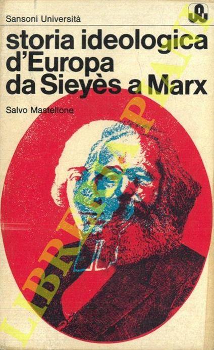 Storia ideologica d'Europa da Sieyès a Marx (1789 - 1848) - Salvo Mastellone - copertina