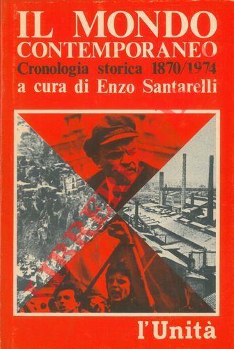 Il mondo contemporaneo. Cronologia storica 1870/1974 - Enzo Santarelli - copertina