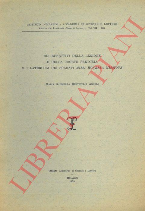 Gli effettivi della legione e della coorte pretoria e i latercoli dei soldati Missi Honesta Missione
