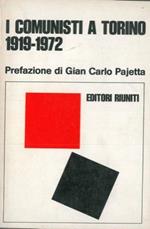 I comunisti a Torino 1919 - 1972