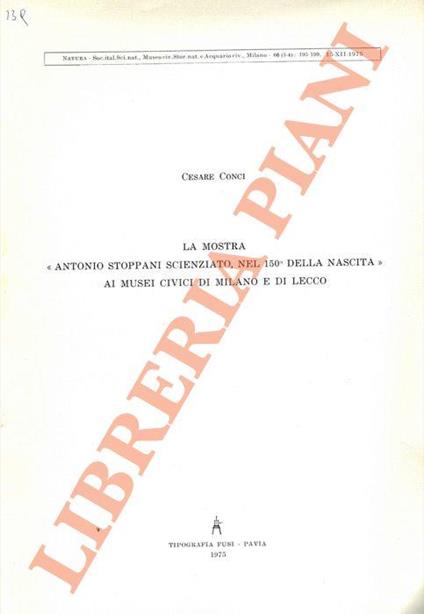La mostra "Antonio Stoppani scienziato, nel 150° della nascita" ai Musei Civici di Milano e di Lecco - Cesare Conci - copertina