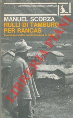Rulli di tamburo per Rancas. Ciò che accadde dieci anni prima che il Colonnello Marruecos fondasse il secondo cimitero di Chinche. Prima Ballata - Manuel Scorza - copertina