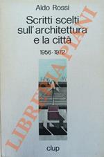 Scritti scelti sull’architettura e la città (1956-1972)