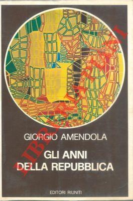 Gli anni della Repubblica - Giorgio Amendola - copertina