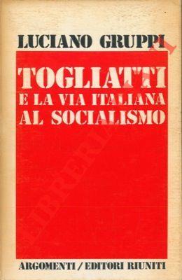 Togliatti e la via italiana al socialismo - Luciano Gruppi - copertina