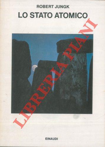 Lo stato atomico - Robert Jungk - copertina