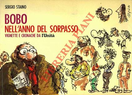 Bobo nell'anno del sorpasso. Vignette e cronache da l'Unità - Sergio Staino - copertina