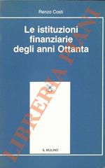 Le istituzioni finanziarie degli anni Ottanta