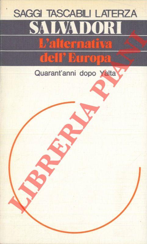 L' alternativa dell'Europa. Quarant'anni dopo Yalta