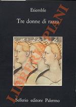 Tre donne di razza
