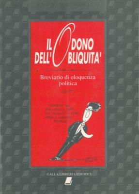 Il dono dell'obiquità. Breviario di eloquenza politica - Anonimo berico - copertina
