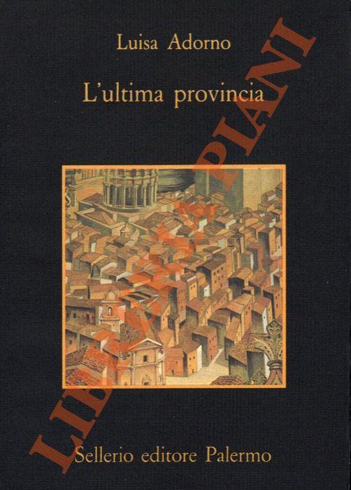 L' ultima provincia - Luisa Adorno - copertina