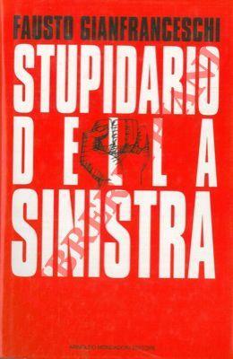 Stupidario della sinistra - Fausto Gianfranceschi - copertina