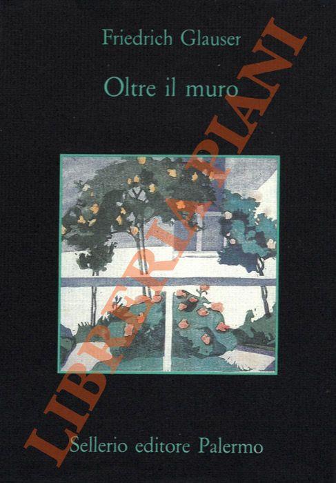 Oltre il muro - Friedrich Glauser - copertina