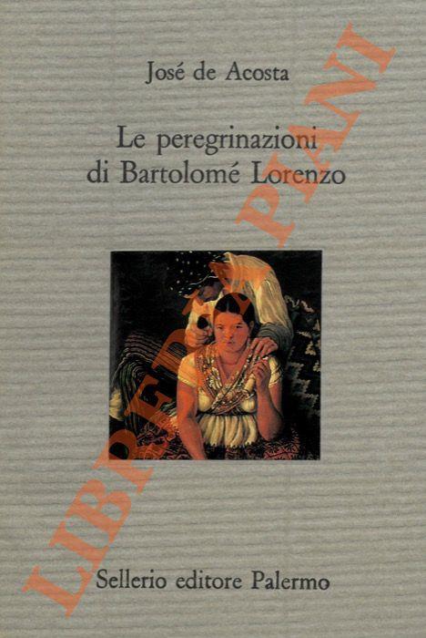 Le peregrinazioni di Bartolomé Lorenzo - José de Acosta - copertina