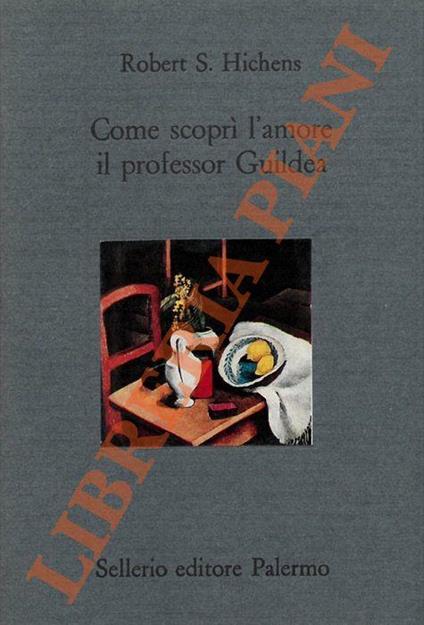 Come scopri l'amore il professor Guildea - Robert S. Hichens - copertina