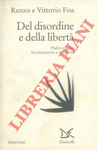 Del disordine e della libertà. Padre e figlio tra incertezze e speranze
