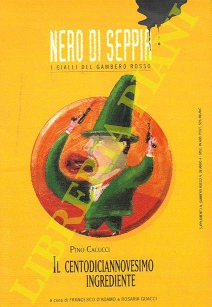 Il centodiciannovesimo ingrediente - Pino Cacucci - copertina