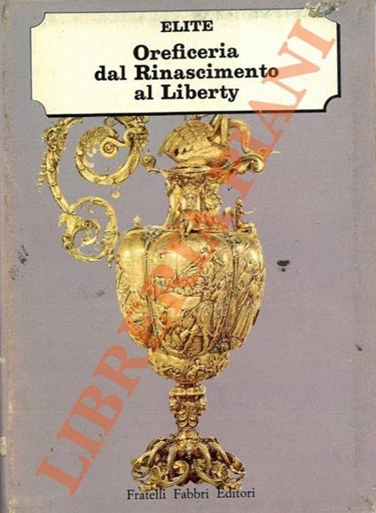 Oreficeria. Dal Rinascimento al Liberty - Erich Steingräber - copertina