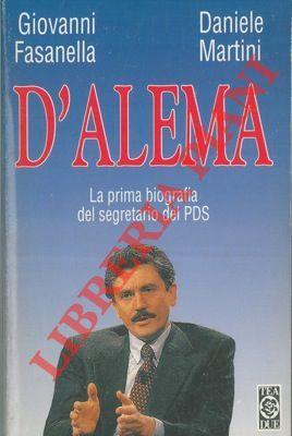 D'Alema. La prima biografia del segretario del PDS - copertina
