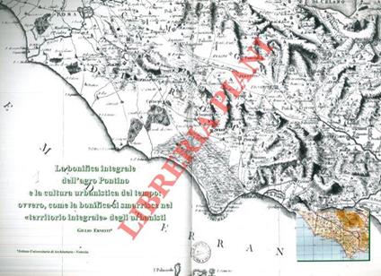 La bonifica integrale dell'agro pontino e la cultura urbanistica del tempo: ovvero, come la bonifica si smarrisce nel “territorio integrale” degli urbanisti - Giulio Ernesti - copertina