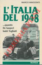 L' Italia del 1948 … quando De Gasperi battè Togliatti