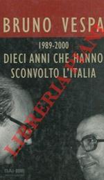 Dieci anni che hanno sconvolto l'Italia. 1989-200