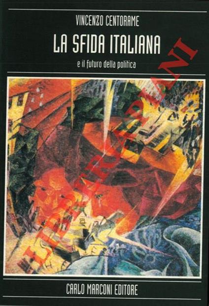 La sfida italiana e il futuro della politica - Vincenzo Centorame - copertina