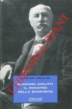 Giovanni Giolitti. Il ministro della buona vita