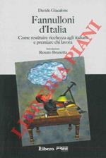 Fannulloni d'Italia. Come restituire ricchezza agli italiani e premiare chi lavora