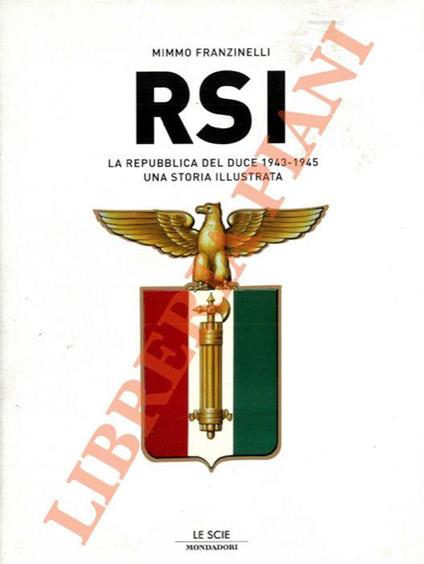 RSI. La Repubblica del duce 1943-1945 - Mimmo Franzinelli - copertina